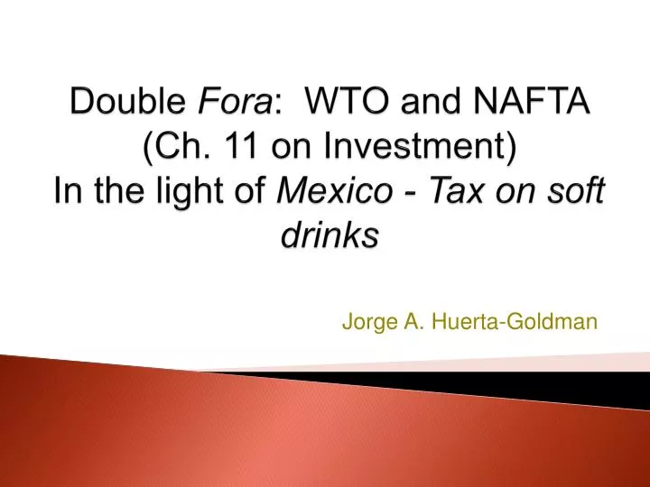 double fora wto and nafta ch 11 on investment in the light of mexico tax on soft drinks