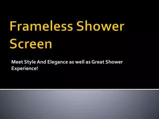 Frameless Shower Screen Meet Style And Elegance as well as G
