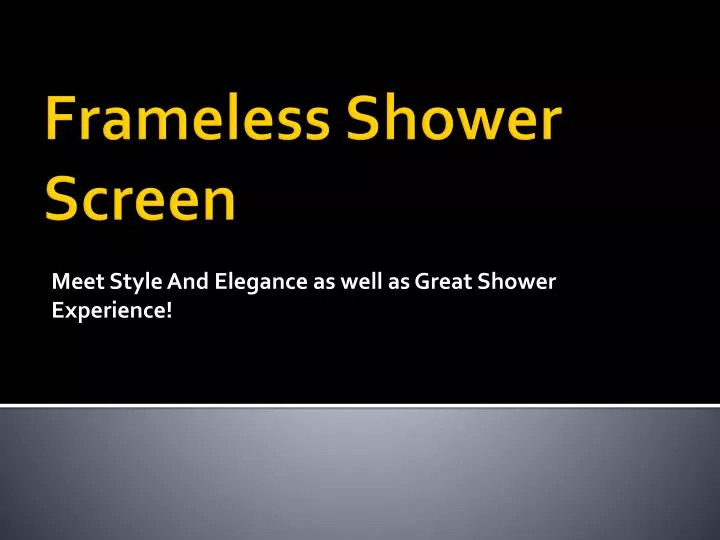 meet style and elegance as well as great shower experience