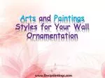 Arts and Paintings Styles for Your Wall Ornamentation