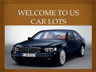 Us Carlots Helps you Get The Car of Your Dreams