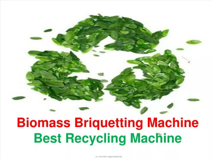 biomass briquetting machine best recycling machine