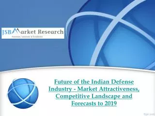 Future of the Indian Defense Industry - Market Attractivenes