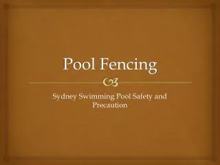 Pool Fencing: Sydney Swimming Pool Safety and Precaution
