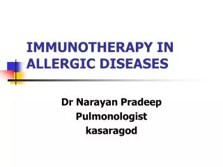 IMMUNOTHERAPY IN ALLERGIC DISEASES