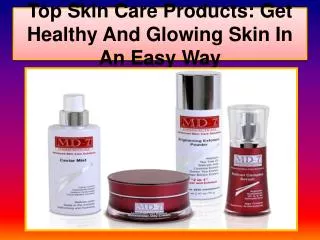 Top Skin Care Products: Get Healthy And Glowing Skin In An E