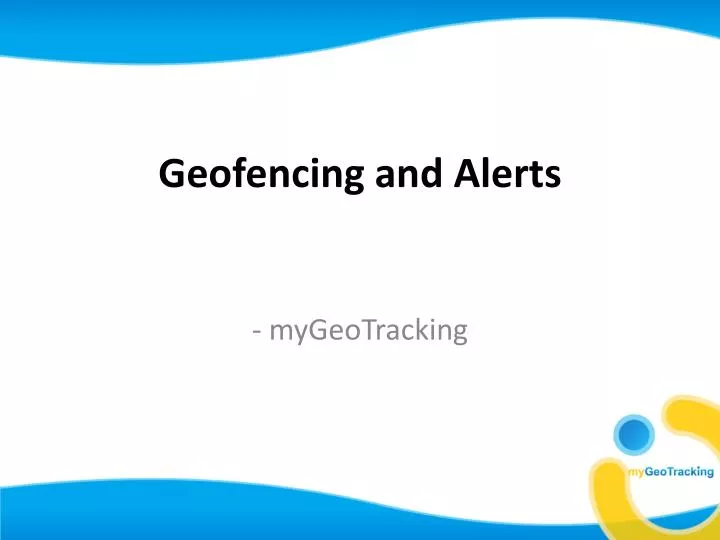 geofencing and alerts