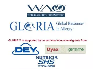 GLORIA ™ is supported by unrestricted educational grants from