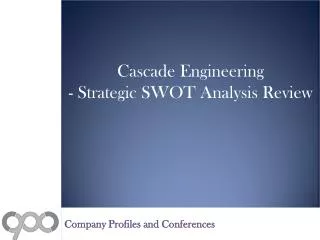 SWOT Analysis Review on Cascade Engineering