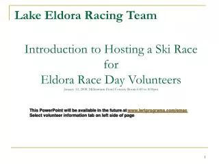 Introduction to Hosting a Ski Race for Eldora Race Day Volunteers January 10, 2008, Millennium Hotel Century Room 6:00