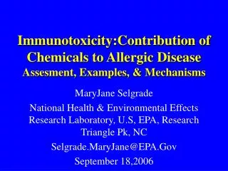 Immunotoxicity:Contribution of Chemicals to Allergic Disease Assesment, Examples, &amp; Mechanisms
