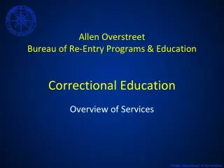 Allen Overstreet Bureau of Re-Entry Programs &amp; Education Correctional Education