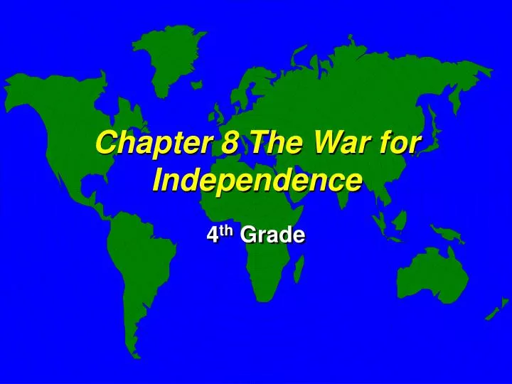 chapter 8 the war for independence
