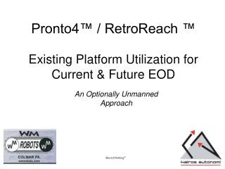 Pronto4™ / RetroReach ™ Existing Platform Utilization for Current &amp; Future EOD