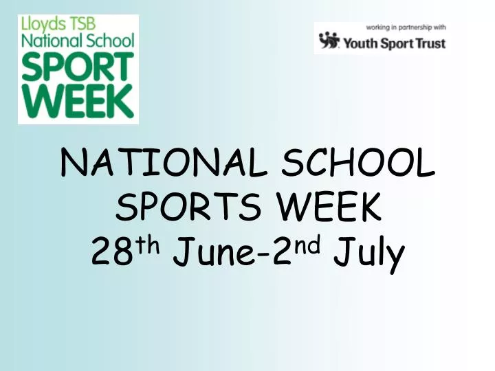 national school sports week 28 th june 2 nd july