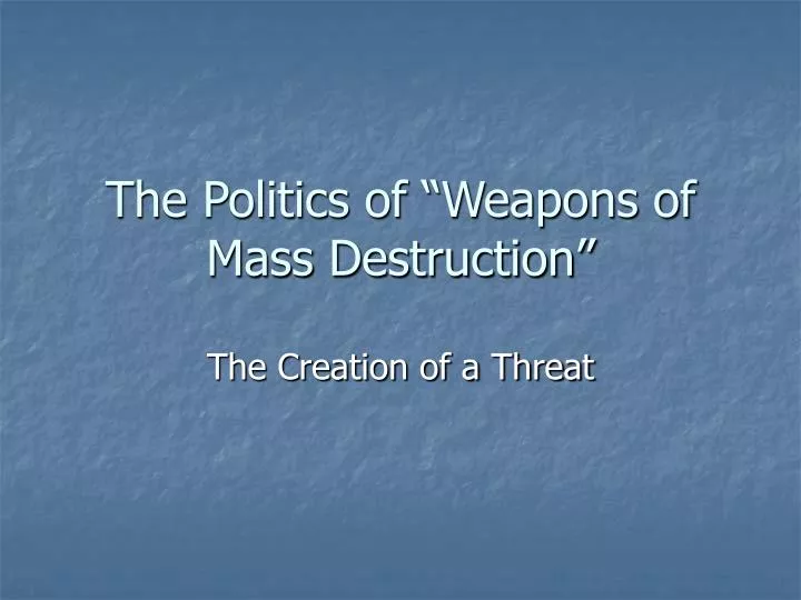 the politics of weapons of mass destruction