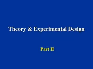Theory &amp; Experimental Design
