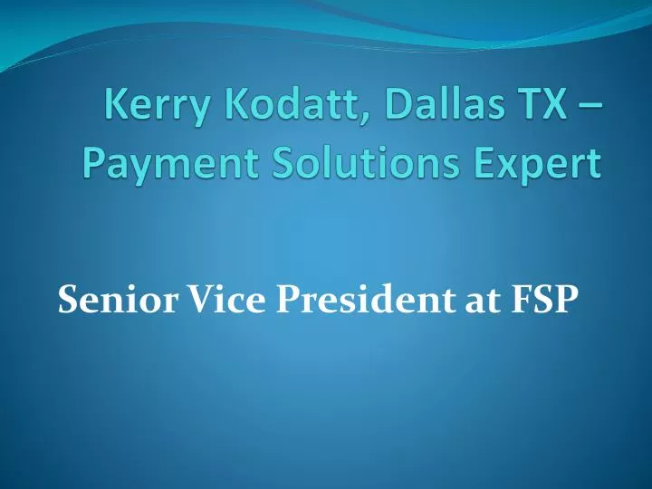 kerry kodatt dallas tx payment solutions expert