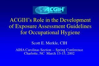 ACGIH’s Role in the Development of Exposure Assessment Guidelines for Occupational Hygiene