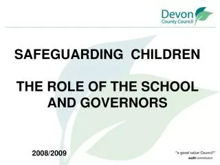 SAFEGUARDING CHILDREN THE ROLE OF THE SCHOOL AND GOVERNORS
