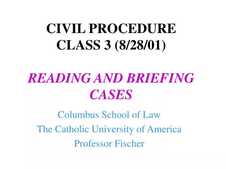 civil procedure class 3 8 28 01 reading and briefing cases