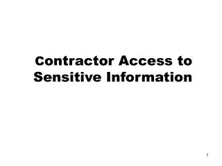 C ontractor Access to Sensitive Information