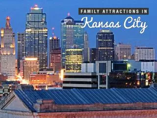Family things to do in Kansas City