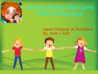 Amazing Muddy Kids Game FREE at Play Store