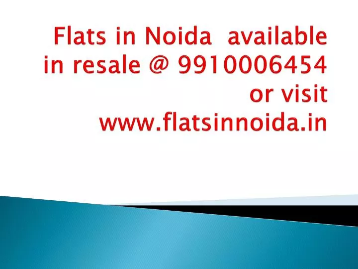 flats in n oida available in resale @ 9910006454 or visit www flatsinnoida in