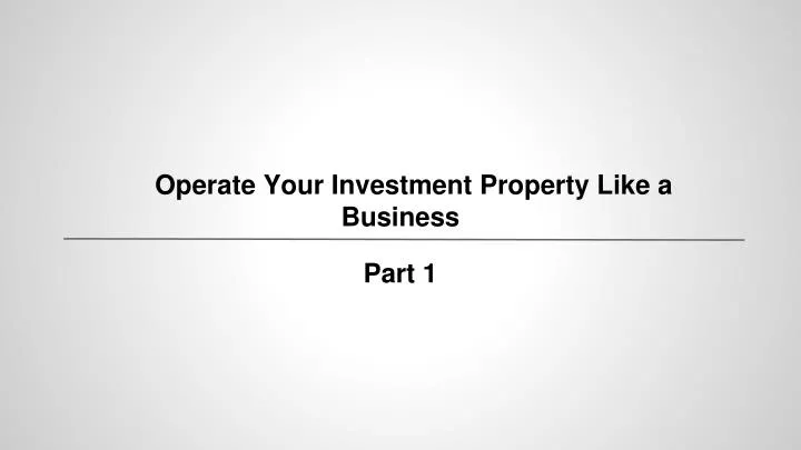 operate your investment property like a business