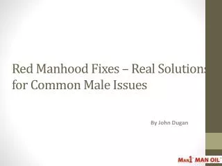 Red Manhood Fixes - Real Solutions for Common Male Issues