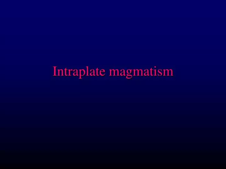 intraplate magmatism