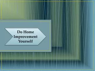 Do Home Improvement Yourself