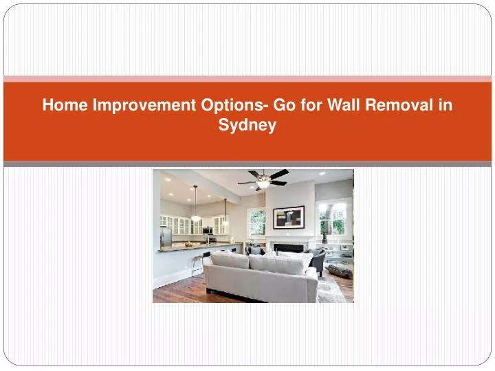 home improvement options go for wall removal in sydney