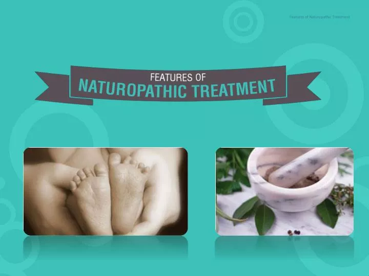 features of naturopathic treatment