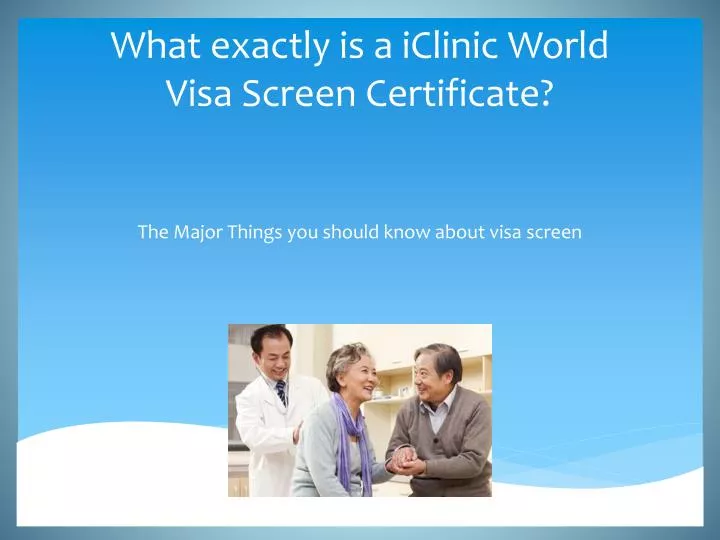 what exactly is a iclinic world visa screen certificate