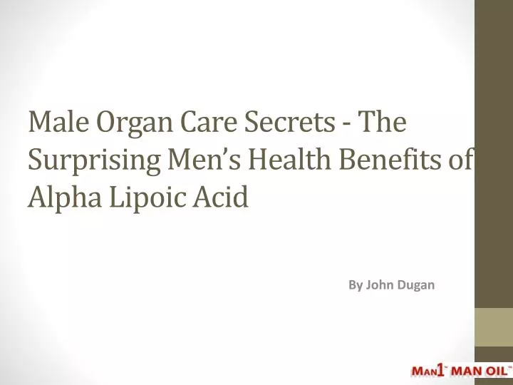 male organ care secrets the surprising men s health benefits of alpha lipoic acid