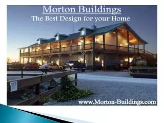 Morton Buildings - The Best Economical Wayto Build Your Home