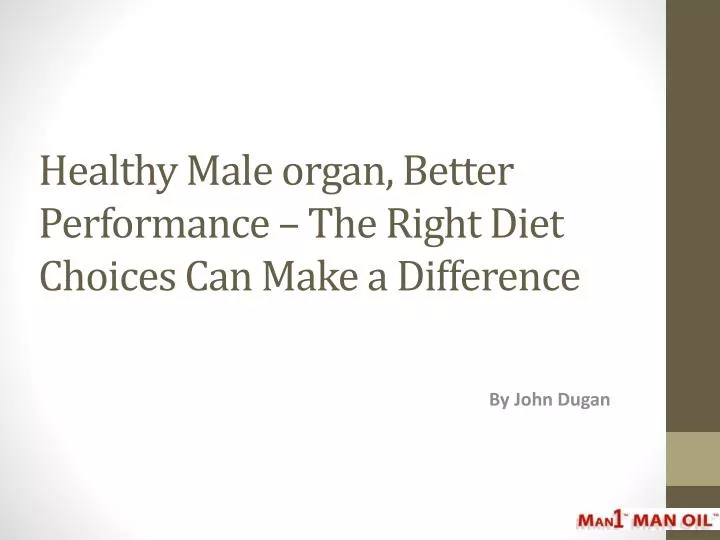 healthy male organ better performance the right diet choices can make a difference