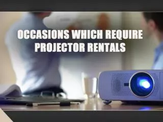 Denver projector rental–occasions require rental projector