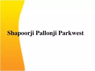 Shapoorji Pallonji Parkwest Binnypet