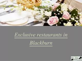 Exclusive restaurants in Blackburn