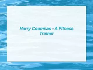 Harry Coumnas - A Fitness Trainer