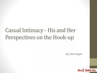 Casual Intimacy - His and Her Perspectives on the Hook-up