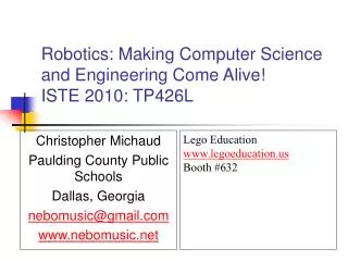 Robotics: Making Computer Science and Engineering Come Alive! ISTE 2010: TP426L
