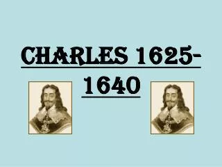 Charles 1625-1640