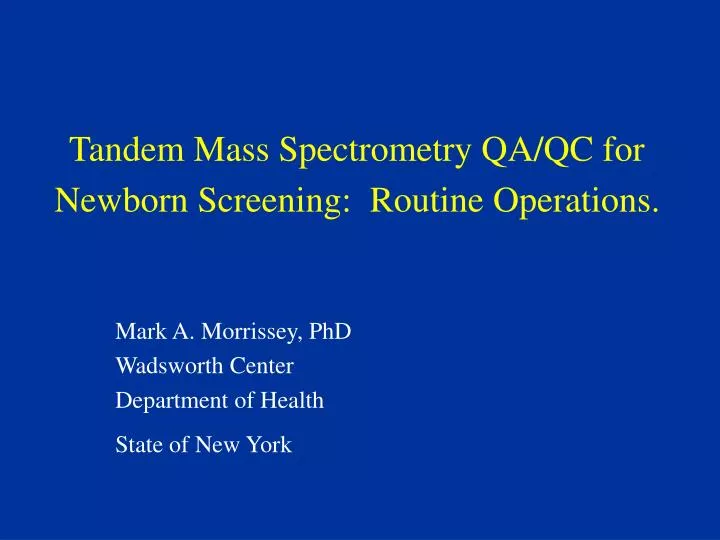 tandem mass spectrometry qa qc for newborn screening routine operations