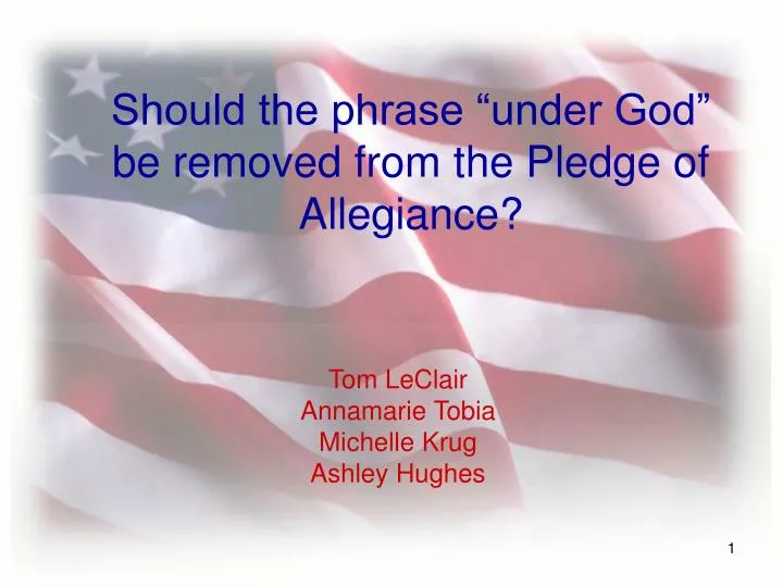 should the phrase under god be removed from the pledge of allegiance