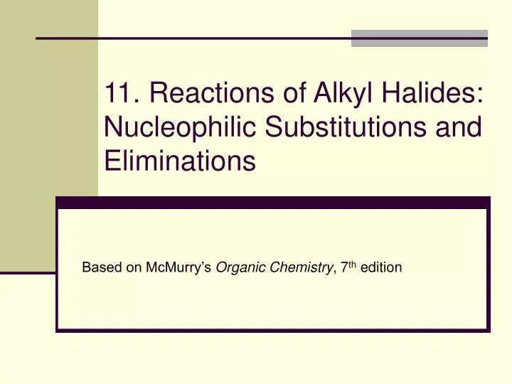 11 reactions of alkyl halides nucleophilic substitutions and eliminations