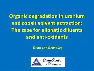 Organic degradation in uranium and cobalt solvent extraction: The case for aliphatic diluents and anti-oxidants